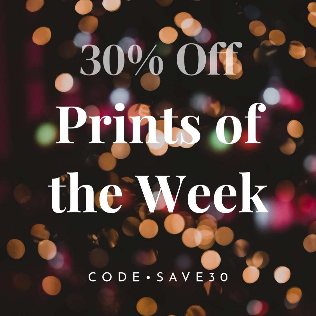 PRINTS OF THE WEEK
