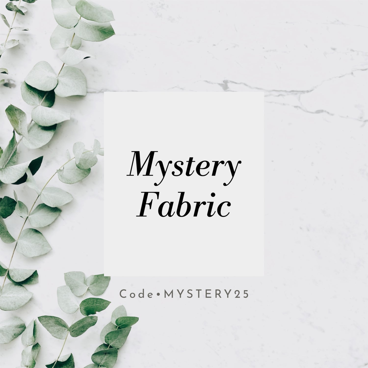 MYSTERY FABRIC