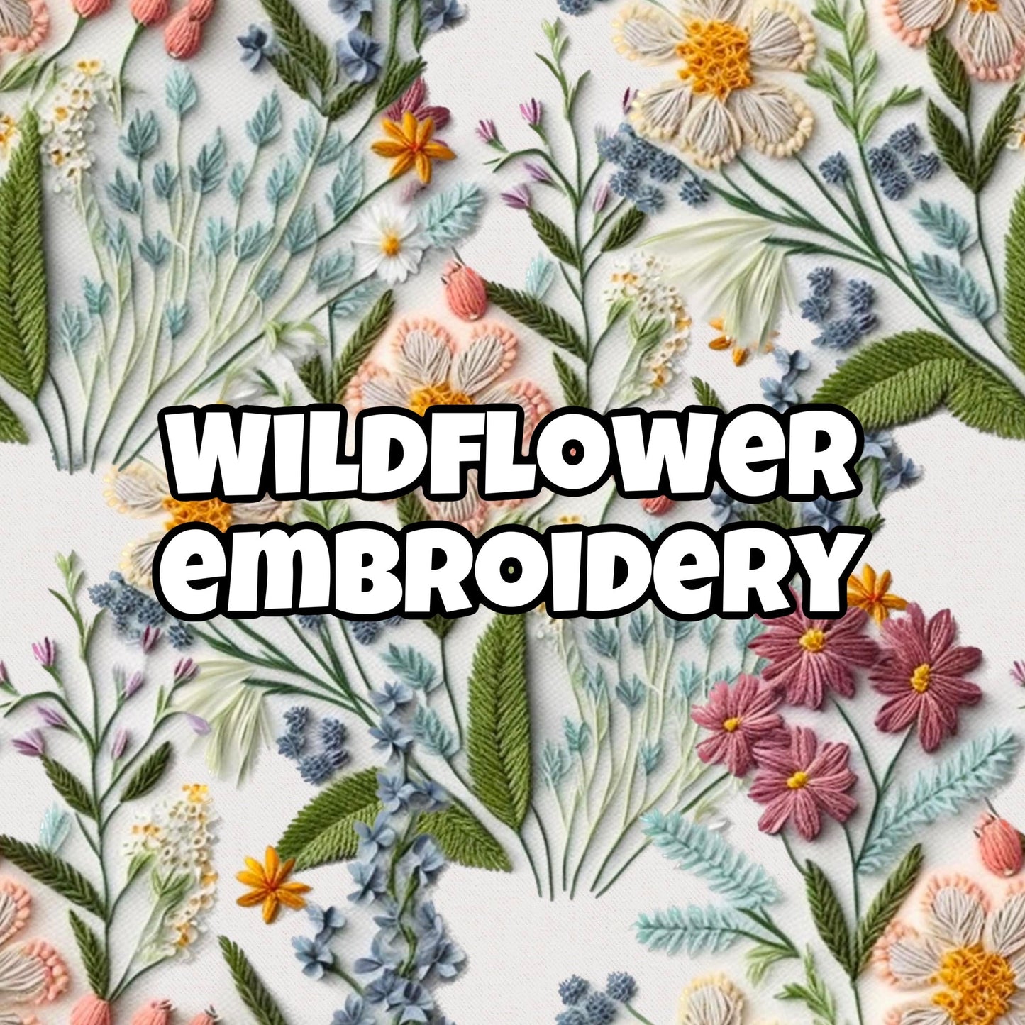 WILDFLOWER EMBROIDERY