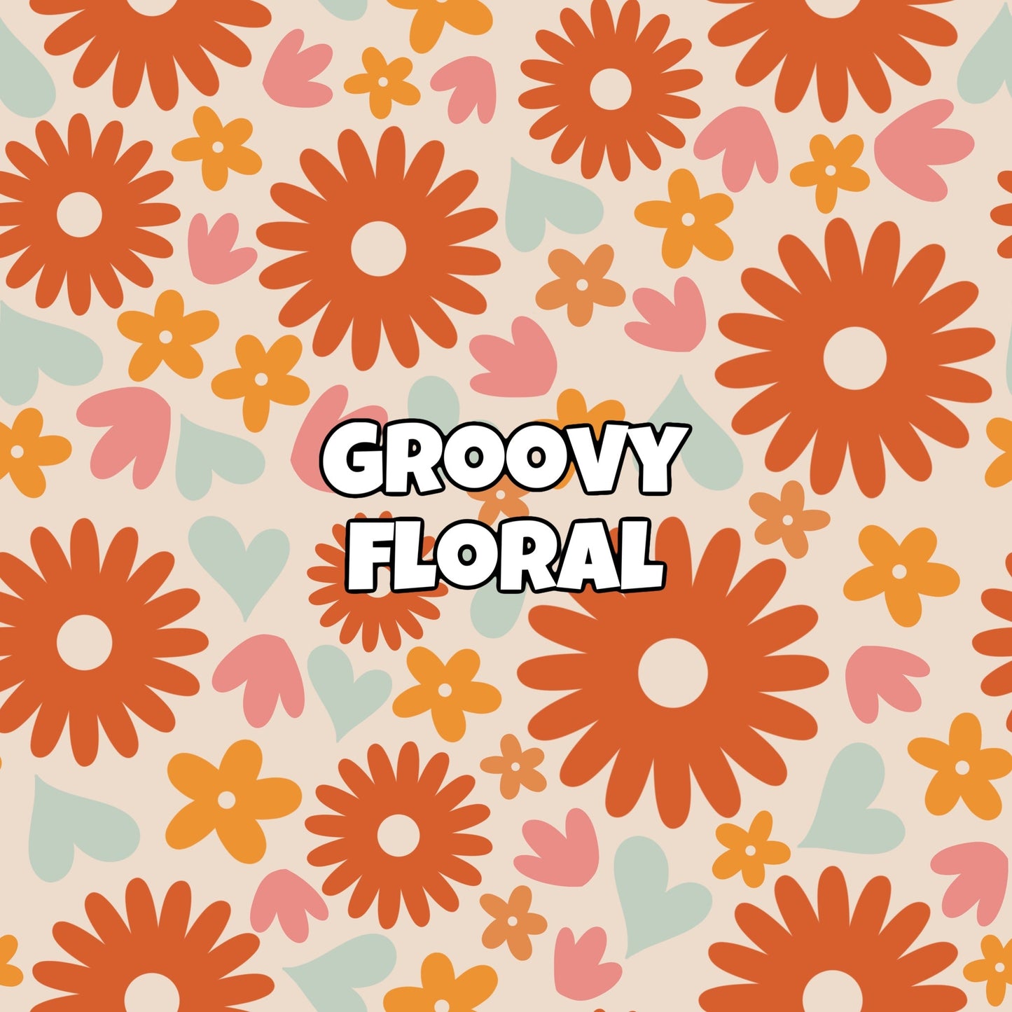 GROOVY FLORAL