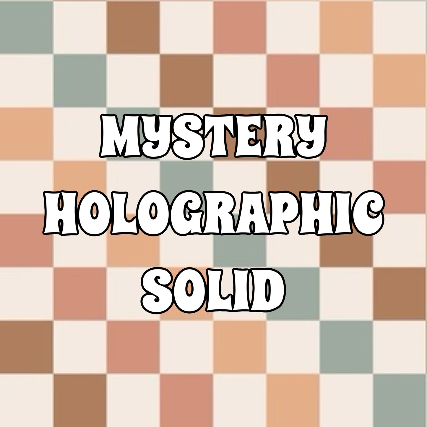 MYSTERY HOLO SOLID